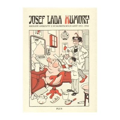 Humory - Kreslené anekdoty z humoristických listů 1911-1916 - Lada Josef