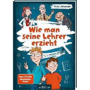 Wie man seine Lehrer erzieht | Thorsten Saleina, Christine Spindler (ISBN: 9783845844411)