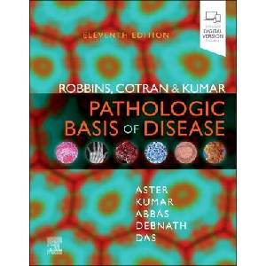 Robbins, Cotran & Kumar Pathologic Basis of Disease | Vinay Kumar, Abul K. Abbas, Jon C. Aster, Jayanta Debnath, Abhijit Das (ISBN: 9780443264528)