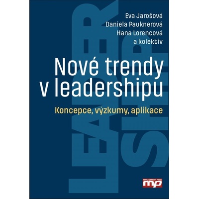 Nové trendy v leadershipu Daniela Pauknerová, Eva Jarošová, Hana Lorencov CZ