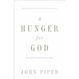 Hunger for God | John Piper, David Platt, Francis Chan (ISBN: 9781433537264)