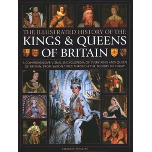 Kings and Queens of Britain, Illustrated History of (ISBN: 9780754835578)
