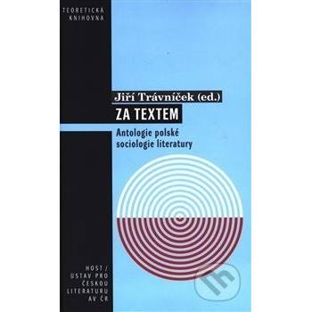Za textem - Antologie polské sociologie literatury - Jiří Tr...
