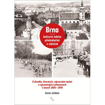 Brno – kulturní město předválečné a válečné-2.vydání