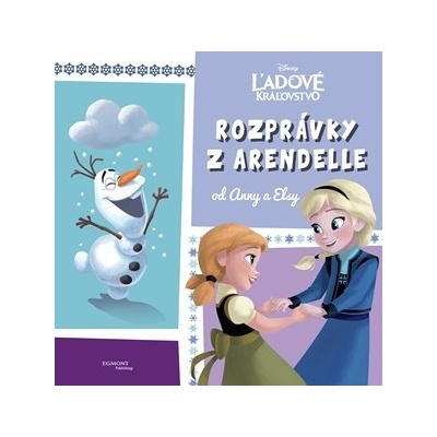 Ľadové kráľovstvo Rozprávky z Arendelle od Anny a Elsy Kolektiv SK