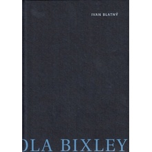 Pomocná škola Bixley. 1979 - 1987 - 2011 - Ivan Blatný