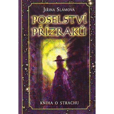 Poselství přízraků - Jiřina Slámová