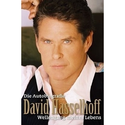 David Hasselhoff - Die Autobiografie Hasselhoff David – Hledejceny.cz