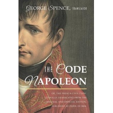 Code Napoleon; Or, the French Civil Code. Literally Translated from the Original and Official Edition, Published at Paris, in 1804, by a Barrister of