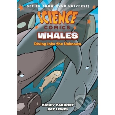Science Comics: Whales: Diving Into the Unknown (Pat Lewis)(Pevná)