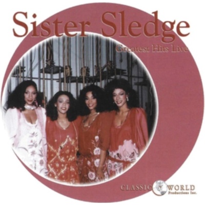 Greatest Hits Live - Sister Sledge CD – Hledejceny.cz