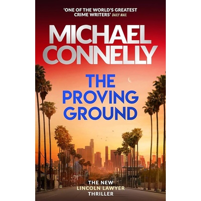 The Proving Ground - Michael Connelly