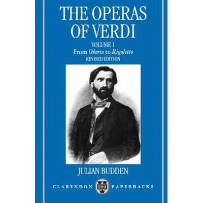 Operas of Verdi: Volume 1: From Oberto to Rigoletto | Julian Budden