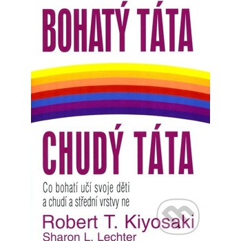 Bohatý táta chudý táta - Robert T. Kiyosaki; Sharon L. Lechter