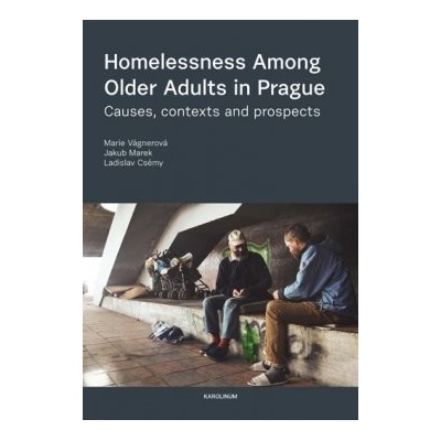 Homelessness Among Older Adults in Prague