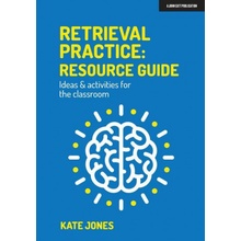 Retrieval Practice: Resource Guide Ideas & Activities for the Classroom Jones KatePaperback