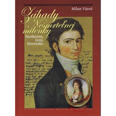 Záhady Nesmrteľnej milenky Beethoven, ženy, Slovensko - Vároš Milan