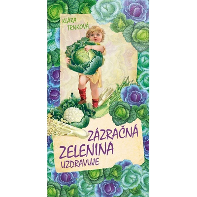Zázračná zelenina - Klára Trnková