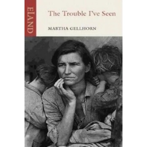 Trouble I've Seen | Martha Gellhorn (2012)