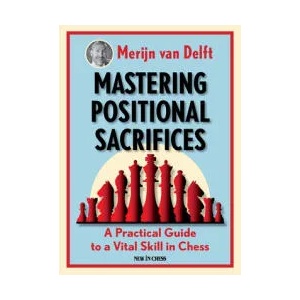 Mastering Positional Sacrifices | Merijn Van Delft (ISBN: 9789056918835)
