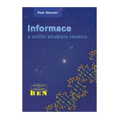 Informace a vnitřní struktura vesmíru - Tom Stonier