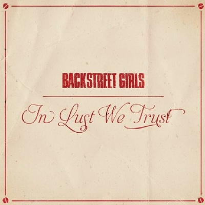 BACKSTREET GIRLS - IN LUST WE TRUST CD