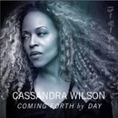 WILSON, CASSANDRA - COMING FORTH BY DAY (1CD)