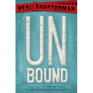 UnBound | Neal Shusterman (ISBN: 9781481457231)