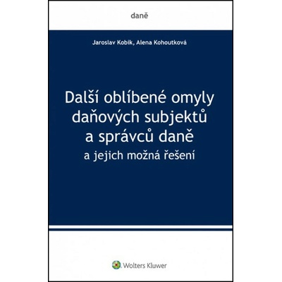 Další oblíbené omyly daňových subjektů a správců daně