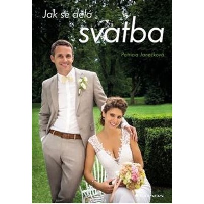 Jak se dělá svatba - Patricia Janečková