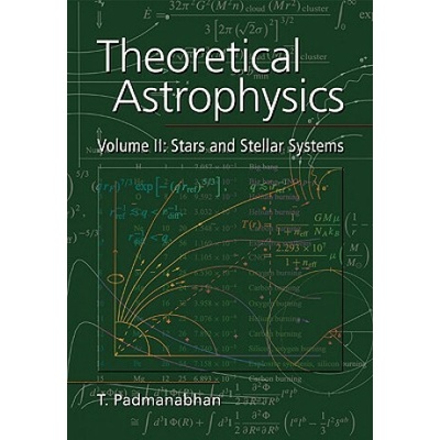 Theoretical Astrophysics: Volume 2, Stars and Stellar Systems Padmanabhan T.