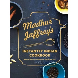 Madhur Jaffrey's Instantly Indian Cookbook | Madhur Jaffrey (ISBN: 9780525655794)