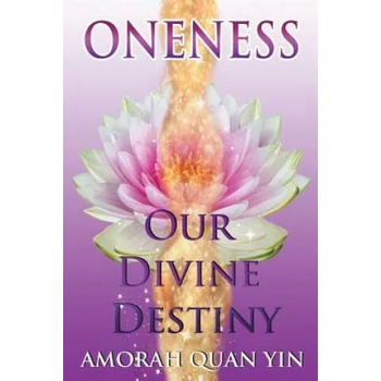 Image 1 of Oneness: Our Divine Destiny | Amorah Quan Yin