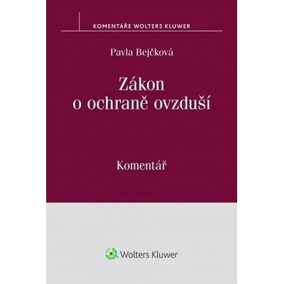 Zákon o ochraně ovzduší. Komentář - Pavla Bejčková