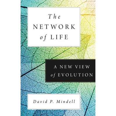 The Network of Life - A New View of Evolution | David Mindell