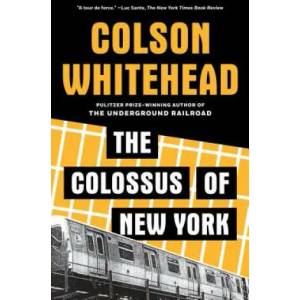 Colossus of New York | Colson Whitehead (ISBN: 9781400031245)