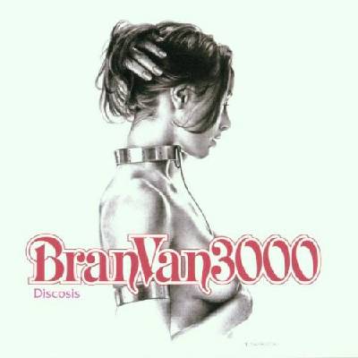 Bran Van 3000 - Discosis CD