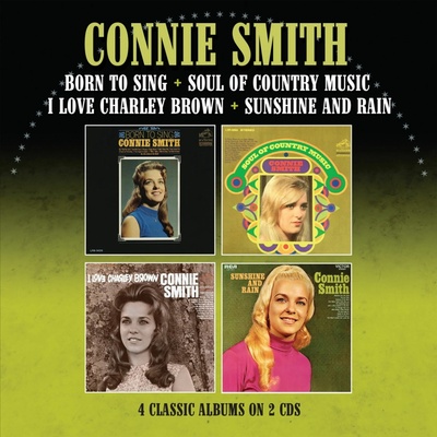 Connie Smith - BORN TO SING SOUL OF COUNTRY MUSIC/I LOVE CHARLEY BROWN SUNSHINE AND RAIN CD