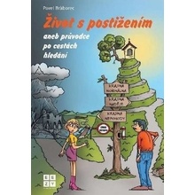 Život s postižením aneb průvodce po cestách hledání - Pavel Bráborec