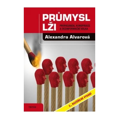 Průmysl lži - 2., rozšířené vydání - Alexandra Alvarová