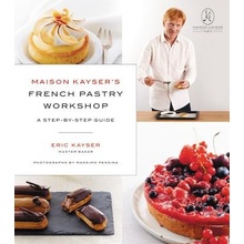 Maison Kayser's French Pastry Workshop Kayser Eric