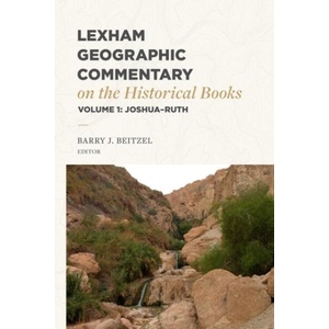 Lexham Geographic Commentary on the Historical Books, Volume 1 | Barry J. Beitzel (ISBN: 9781683597919)