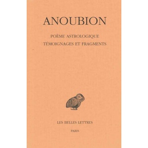 Anoubion, Poeme Astrologique. Temoignages Et Fragments | Paul Schubert (ISBN: 9782251006017)