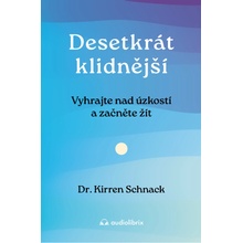 Desetkrát klidnější - Dr. Kirren Schnack