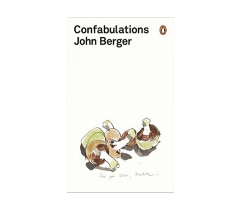 Confabulations John Berger