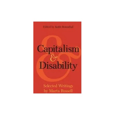 Capitalism and Disability | Marta Russell, Keith Rosenthal