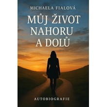 Můj život nahoru a dolů - Michaela Fialová