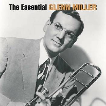 MILLER GLENN: THE ESSENTIAL GLENN MILLER CD