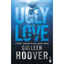 Ugly Love. Pídeme cualquier cosa menos amor Colleen Hoover