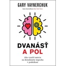 Dvanásť a pol - Gary Vaynerchuk